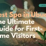best spa in ubud, ubud spa therapist, spa experience in bali, ubud spa, ubud spa packages, spa in ubud, spa therapist in ubud,