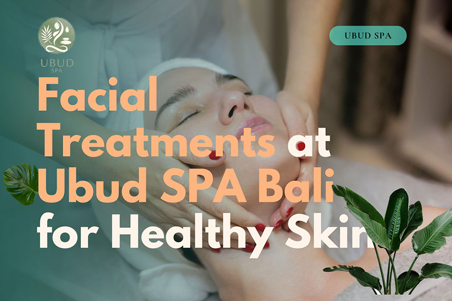 facial treatments in bali, ubud spa bali, facial treatments in ubud, spa in ubud, spa locations in bali, treatments in ubud,